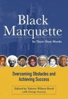 Black Marquette in Their Own Words: Overcoming Obstacles and Achieving Success 1626000581 Book Cover