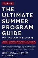 The Ultimate Summer Program Guide: For High School Students 1543957323 Book Cover