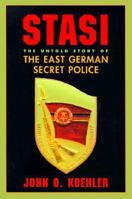 Stasi: The Untold Story of the East German Secret Police 0813337445 Book Cover