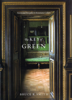 The Key of Green: Passion and Perception in Renaissance Culture 0226763781 Book Cover