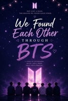 We Found Each Other Through BTS B0HDL37YDZ Book Cover