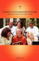 Christ-Centered Behavior 1582752680 Book Cover