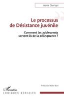 Le processus de Désistance juvénile: Comment les adolescents sortent-ils de la délinquance? (Logiques Sociales) (French Edition) 233650622X Book Cover