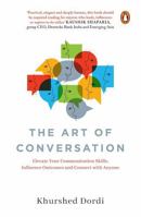 The art of conversation: Elevate Your Communication SkillsInfluence Outcomes and Connect with Anyone 0143476513 Book Cover