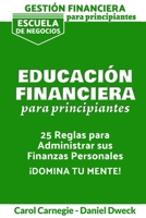 Gestión Financiera Para Principiantes - Educación Financiera: 25 Reglas Para Administrar Sus Finanzas Personales - Gestionar su Dinero para Lograr la libertad Financiera 1801471282 Book Cover