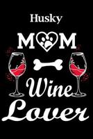 Husky: Husky Mom Wine Lover 1095723103 Book Cover