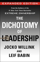 The Dichotomy of Leadership: Balancing the Challenges of Extreme Ownership to Lead and Win 1250195772 Book Cover