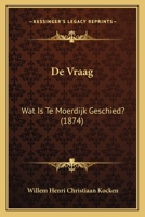 De Vraag: Wat Is Te Moerdijk Geschied? (1874) 1168406927 Book Cover