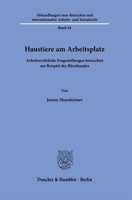 Haustiere Am Arbeitsplatz: Arbeitsrechtliche Fragestellungen Betrachtet Am Beispiel Des Burohundes (German Edition) 3428192354 Book Cover