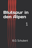 Blutspur in den Alpen: Teil 1 (German Edition) B0DXBWGQVY Book Cover
