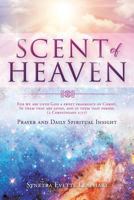 Scent of Heaven for We Are Unto God a Sweet Fragrance of Christ, in Them That Are Saved, and in Them That Perish: (2 Corinthians 2:17) 1545634777 Book Cover