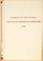 Journal of the General Council of the Indian Territory (Constitutions and Laws of the American Indian Tribes, Ser. 2 : Vol. 32) 0842018905 Book Cover