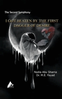 The Second Symphony I Got Beaten by the First Dagger of Desire B0DQ9L6TZQ Book Cover