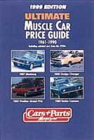 Ultimate Muscle Car Price Guide 1961-1990: 1999 Edition : Plus Selected Models from the 1950s 1880524325 Book Cover