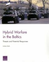 Hybrid Warfare in the Baltics: Threats and Potential Responses 0833095587 Book Cover