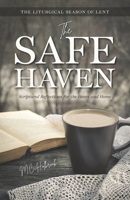 The Safe Haven: Scriptural Reflections for the Heart and Home: The Liturgical Season of Lent B0CL71C6KC Book Cover