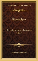 Electrolyse: Renseignements Pratiques (1892) 1168131952 Book Cover