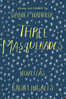 Three Masquerades: Novellas 1940436443 Book Cover