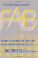 FAB: The Coming Revolution on Your Desktop--From Personal Computers to Personal Fabrication 0465027458 Book Cover