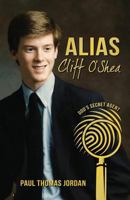 Alias Cliff O'Shea: God's Secret Agent 0996189769 Book Cover
