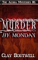 Murder by Monday : A Historical Murder Mystery 1975878221 Book Cover