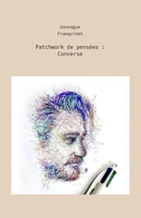 Patchwork de pensées : Converse (French Edition) B0F9FZBSMD Book Cover
