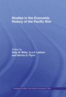 Studies in the Economic History of the Pacific Rim (Routledge Studies in the Growth Economies of Asia) 0415148197 Book Cover