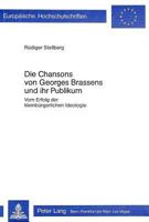 Die Chansons Von Georges Brassens Und Ihr Publikum: Vom Erfolg Der Kleinbuergerlichen Ideologie 3261025506 Book Cover