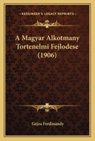 A Magyar Alkotmany Tortenelmi Fejlodese (1906) 1168055059 Book Cover