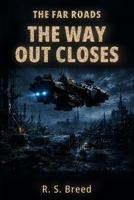 The Way Out Closes (The Far Roads) B0HHW5HDVY Book Cover