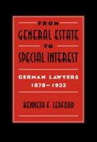 From General Estate to Special Interest: German Lawyers 1878-1933 052103020X Book Cover