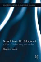 Social Failures of Eu Enlargement: A Case of Workers Voting with Their Feet 0415806798 Book Cover