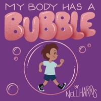My Body has a Bubble: Understanding, Respecting and Protecting Personal Space 0645976326 Book Cover