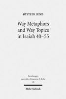 Way Metaphors and Way Topics in Isaiah 40-55 3161490878 Book Cover