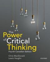 The Power of Critical Thinking: Canadian Edition 0199018685 Book Cover
