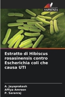 Estratto di Hibiscus rosasinensis contro Escherichia coli che causa UTI 6205748452 Book Cover