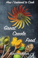 How I Learned to Cook Great Creole Food 1964665264 Book Cover