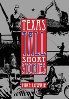 Texas Tall Short Stories 1943492913 Book Cover