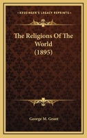 The Religions of the World in Relation to Christianity [microform] 1013735676 Book Cover