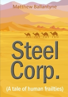 Steel Corp. (A tale of human frailties) 0244535132 Book Cover