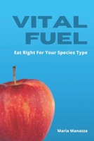 Vital Fuel: Eat Right For Your Species Type B0FHBQSJVT Book Cover