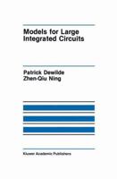 Models for Large Integrated Circuits (The International Series in Engineering and Computer Science)