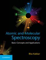 Atomic and Molecular Spectroscopy: Basic Concepts and Applications 1107063884 Book Cover