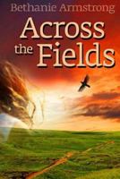 Across the Fields 1500185833 Book Cover