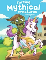 Farting Mythical Creatures Coloring Book: Funny Cute Coloring Books B08HGNS16F Book Cover