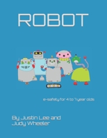 Robot: e-safety for 4 to 7 year olds B0BNZCS15L Book Cover