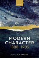 Modern Character: 1888-1905 0192863126 Book Cover