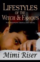 Lifestyles of the Witch & Famous (The Complete Serialized Novel) B0G2PJD4D8 Book Cover