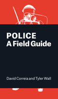 Police: A Field Guide 1786630141 Book Cover