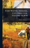 Fort Wayne, Indiana, City Director, Volume Yr.1878 1176608754 Book Cover